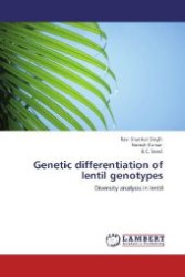 Genetic differentiation of lentil genotypes : Diversity analysis in lentil （Aufl. 2012. 104 S. 220 mm）
