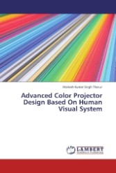 Advanced Color Projector Design Based On Human Visual System （2013. 52 S. 220 mm）