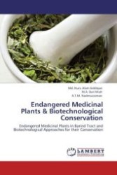 Endangered Medicinal Plants & Biotechnological Conservation : Endangered Medicinal Plants in Barind Tract and Biotechnological Approaches for their Conservation （Aufl. 2011. 252 S.）