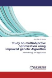 Study on multiobjective optimization using improved genetic Algorithm : Methodology and Application （Aufl. 2011. 144 S.）