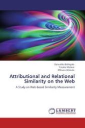 Attributional and Relational Similarity on the Web : A Study on Web-based Similarity Measurement （Aufl. 2011. 256 S.）