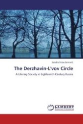 The Derzhavin-L'vov Circle : A Literary Society in Eighteenth-Century Russia （Aufl. 2011. 572 S. 220 mm）