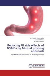Reducing GI side effects of NSAIDs by Mutual prodrug approach : Synthesis and evaluation of mutual prodrugs （2012. 80 S. 220 mm）