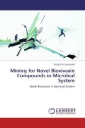Mining for Novel Biovivaxin Compounds in Microbial System : Novel Biovivaxin in Bacterial System （Aufl. 2011. 160 S.）