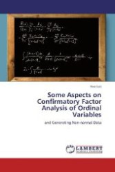 Some Aspects on Confirmatory Factor Analysis of Ordinal Variables : and Generating Non-normal Data （Aufl. 2012. 236 S. 220 mm）