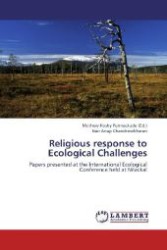 Religious response to Ecological Challenges : Papers presented at the International Ecological Conference held at Nilackal （2013. 132 S. 220 mm）