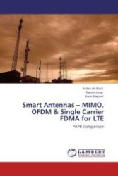 Smart Antennas - MIMO, OFDM & Single Carrier FDMA for LTE : PAPR Comparison （Aufl. 2011. 100 S.）