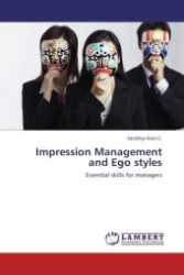 Impression Management and Ego styles : Essential skills for managers （Aufl. 2011. 104 S.）