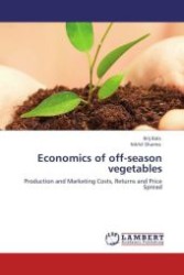 Economics of off-season vegetables : Production and Marketing Costs, Returns and Price Spread （Aufl. 2011. 84 S.）