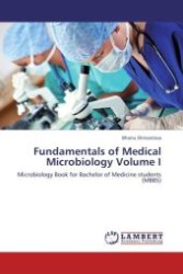 Fundamentals of Medical Microbiology Volume I : Microbiology Book for Bachelor of Medicine students (MBBS) （Aufl. 2011. 360 S.）