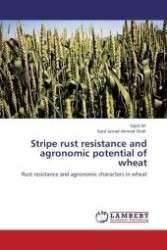 Stripe rust resistance and agronomic potential of wheat : Rust resistance and agronomic characters in wheat （Aufl. 2011. 92 S.）