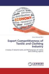 Export Competitiveness of Textile and Clothing Industry : A study of Determinants and Performance of Textile and Clothing Exports （2012. 104 S. 220 mm）