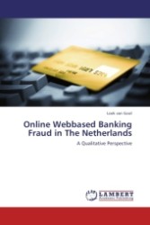 Online Webbased Banking Fraud in The Netherlands : A Qualitative Perspective （Aufl. 2011. 88 S. 220 mm）
