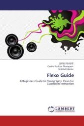 Flexo Guide : A Beginners Guide to Flexography. Flexo for Classroom Instruction （Aufl. 2011. 68 S.）
