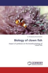 Biology of clown fish : Impact of symbiosis on the breeding biology of clown fish （Aufl. 2011. 104 S.）