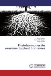 Phytohormones:An overview to plant hormones （Aufl. 2011. 180 S. 220 mm）