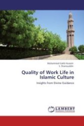 Quality of Work Life in Islamic Culture : Insights from Divine Guidance （Aufl. 2011. 372 S.）