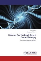Gemini Surfactant-Based Gene Therapy : Non-invasive gene delivery （Aufl. 2012. 240 S. 220 mm）