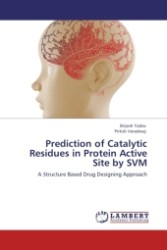 Prediction of Catalytic Residues in Protein Active Site by SVM : A Structure Based Drug Designing Approach （Aufl. 2012. 80 S.）