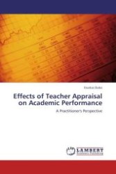 Effects of Teacher Appraisal on Academic Performance : A Practitioner's Perspective （Aufl. 2012. 72 S.）