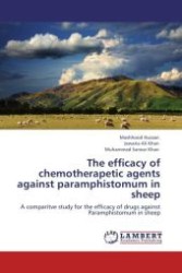 The efficacy of chemotherapetic agents against paramphistomum in sheep : A comparitve study for the efficacy of drugs against Paramphistomum in sheep （Aufl. 2012. 76 S.）