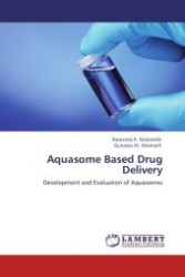 Aquasome Based Drug Delivery : Development and Evaluation of Aquasomes （Aufl. 2012. 164 S.）