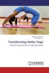 Transforming Hatha Yoga : Effect of Yoga practices on respiratory indices （Aufl. 2012. 56 S.）