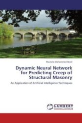 Dynamic Neural Network for Predicting Creep of Structural Masonry : An Application of Artificial Intelligence Techniques （Aufl. 2012. 96 S.）