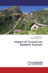 Impact of Turmoil on Kashmir Tourism （Aufl. 2012. 120 S. 220 mm）
