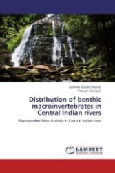 Distribution of benthic macroinvertebrates in Central Indian rivers : Macrozoobenthos: A study in Central Indian river （Aufl. 2011. 212 S.）