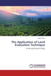 The Application of Land Evaluation Technique : in the north-east of Libya （Aufl. 2011. 348 S. 220 x 150 mm）