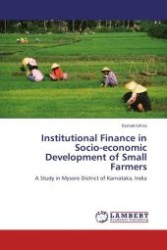 Institutional Finance in Socio-economic Development of Small Farmers : A Study in Mysore District of Karnataka, India （Aufl. 2011. 304 S.）