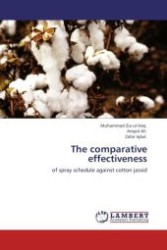 The comparative effectiveness : of spray schedule against cotton jassid （Aufl. 2012. 104 S.）