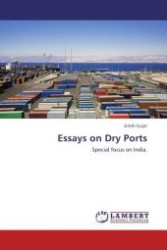 Essays on Dry Ports : Special focus on India. （Aufl. 2011. 220 S.）