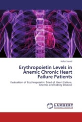 Erythropoietin Levels in Anemic Chronic Heart Failure Patients : Evaluation of Erythropoietin: Triad of Heart Failure, Anemia and Kidney Disease （Aufl. 2011. 148 S.）