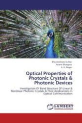 Optical Properties of Photonic Crystals & Photonic Devices : Investigation Of Band Structure Of Linear & Nonlinear Photonic Crystals & Their Applications In Optical Communication （Aufl. 2011. 240 S.）