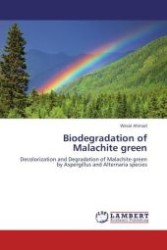 Biodegradation of Malachite green : Decolorization and Degradation of Malachite green by Aspergillus and Alternaria species （Aufl. 2011. 84 S.）