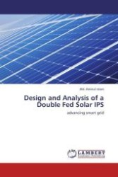 Design and Analysis of a Double Fed Solar IPS : advancing smart grid （Aufl. 2011. 88 S.）