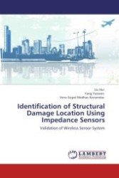 Identification of Structural Damage Location Using Impedance Sensors : Validation of Wireless Sensor System （Aufl. 2011. 176 S.）
