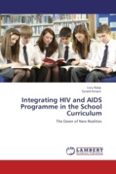 Integrating HIV and AIDS Programme in the School Curriculum : The Dawn of New Realities （Aufl. 2011. 116 S.）