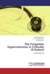 The Forgotten Hypernatremia in Critically Ill Patient : In ED And ICU （Aufl. 2011. 144 S.）