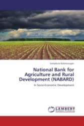 National Bank for Agriculture and Rural Development (NABARD) : In Socio-Economic Development （Aufl. 2011. 328 S.）