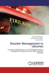 Disaster Management in Libraries : Towards Establishment of a Full-Fledged Disaster Management Department for Moi University Libraries （Aufl. 2011. 80 S.）