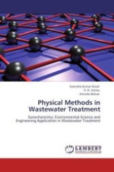 Physical Methods in Wastewater Treatment : Sonochemistry: Environmental Science and Engineering Application in Wastewater Treatment （Aufl. 2011. 152 S.）