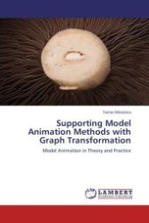 Supporting Model Animation Methods with Graph Transformation : Model Animation in Theory and Practice （Aufl. 2011. 160 S.）