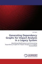 Generating Dependency Graphs for Impact Analysis in a Legacy System : Identifying Modifications and Generating Dependency Graphs for Impact Analysis in a Legacy Environment （Aufl. 2012. 184 S.）