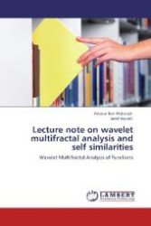 Lecture note on wavelet multifractal analysis and self similarities : Wavelet Multifractal Analysis of Functions （Aufl. 2012. 64 S. 220 mm）
