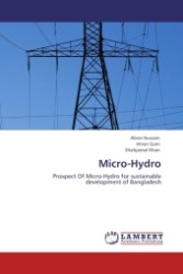 Micro-Hydro : Prospect Of Micro-Hydro for sustainable development of Bangladesh （Aufl. 2011. 72 S.）