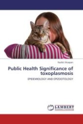 Public Health Significance of toxoplasmosis : EPIDEMIOLOGY AND EPIZOOTOLOGY （Aufl. 2012. 64 S.）
