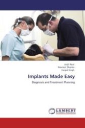 Implants Made Easy : Diagnosis and Treatment Planning （Aufl. 2011. 220 S.）